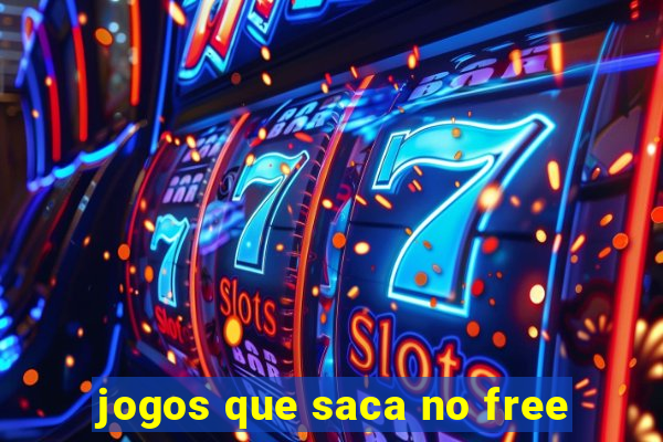 jogos que saca no free